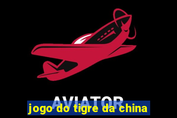 jogo do tigre da china